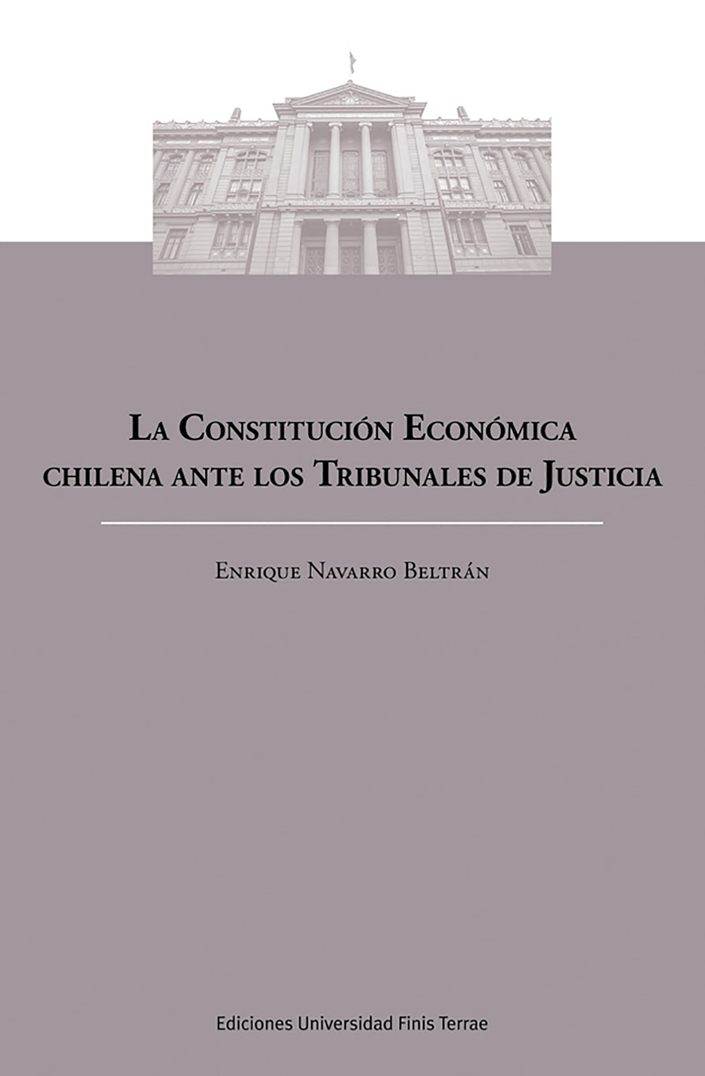 La constitución económica chilena ante los tribunales de justicia