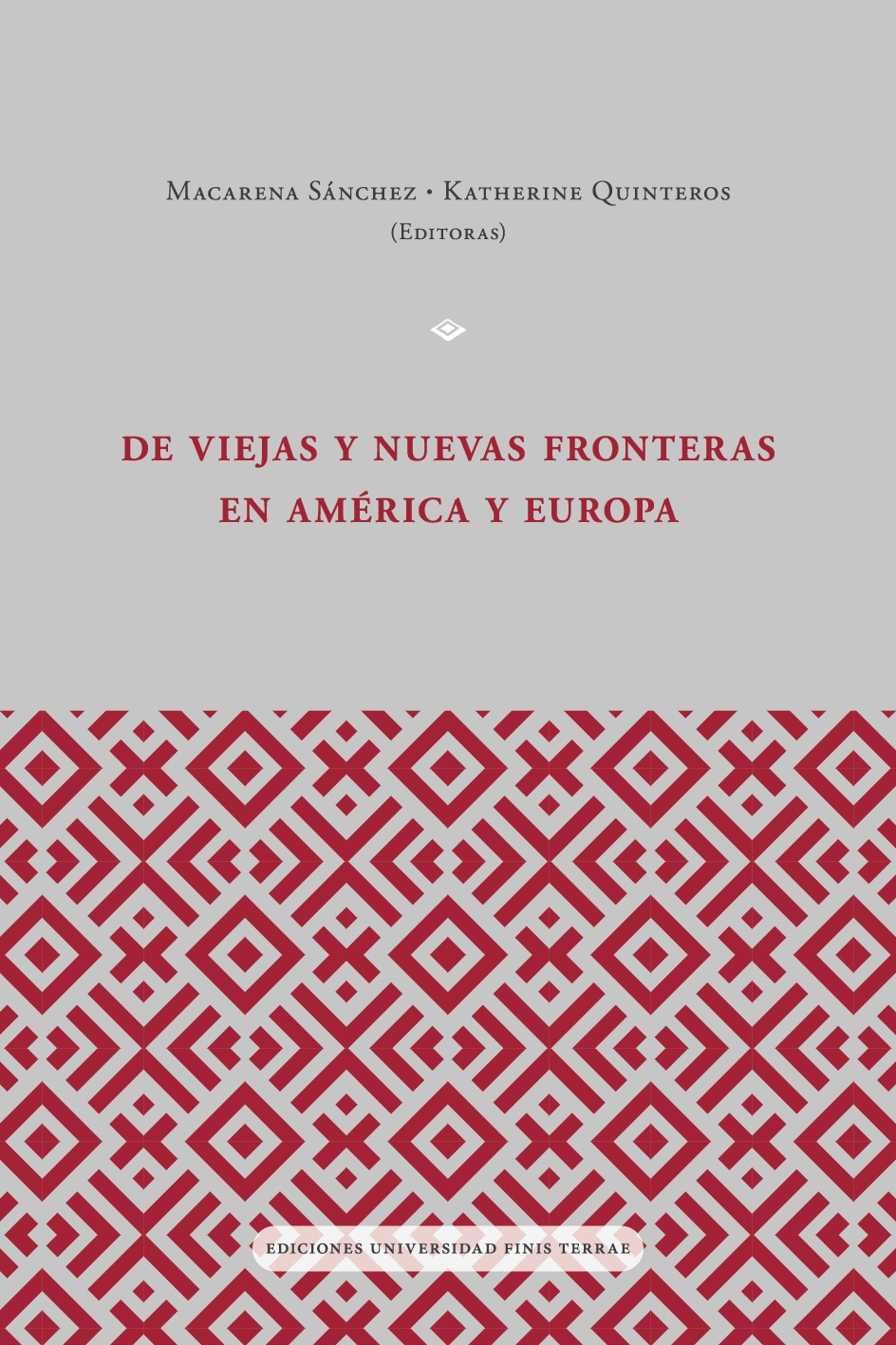 De viejas y nuevas fronteras en América y Europa