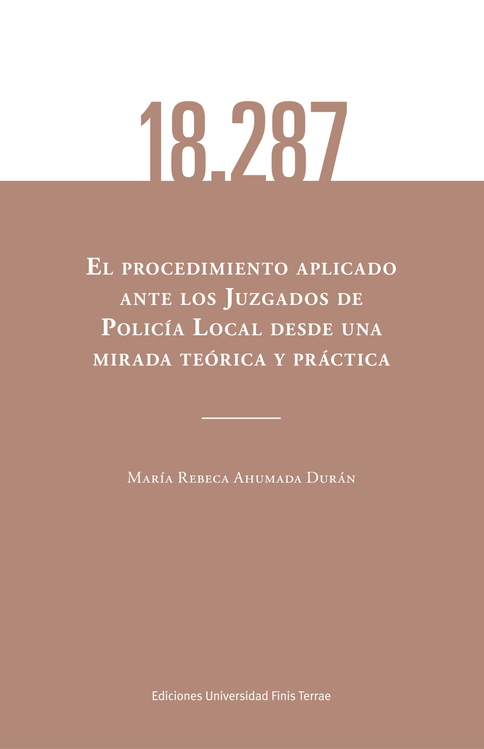 El procedimiento aplicado ante los juzgados de policía local desde una mirada teórica y práctica