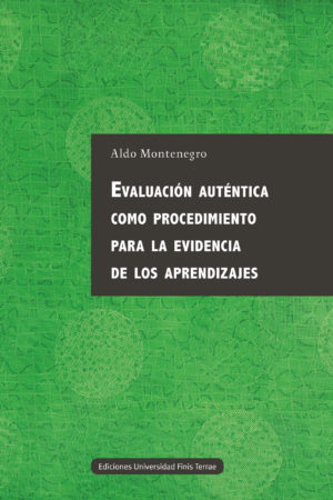 Evaluación auténtica como procedimiento para la evidencia de los aprendizajes