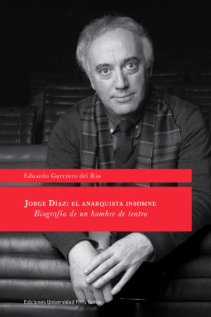 Jorge Díaz: El anarquista insomne
